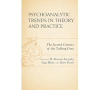 Psychoanalytic Trends in Theory and Practice: The Second Century of the Talking Cure
