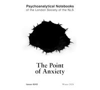 Psychoanalytical Notebooks: The Point of Anxiety