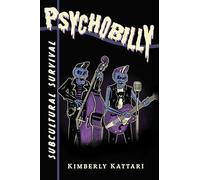 Psychobilly: Subcultural Survival
