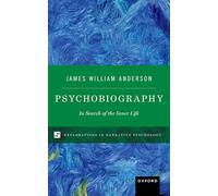 Psychobiography: In Search of the Inner Life (Explorations in Narrative Psychology)