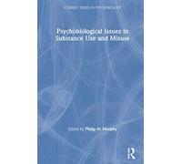 Psychobiological Issues in Substance Use and Misuse – Current Issues in Psychobiology – Routledge