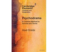 Psychodrama : A Creative Method to Survive and Thrive