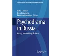 Psychodrama in Russia : History, Methodology, Practice