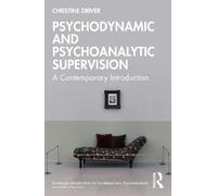 Psychodynamic and Psychoanalytic Supervision