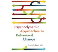 Psychodynamic Approaches to Behavioral Change (American Psychiatric Associati)