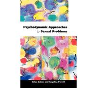 Psychodynamic Approaches to Sexual Problems