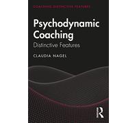 Psychodynamic Coaching: Distinctive Features – Routledge