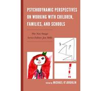 Psychodynamic Perspectives on Working with Children, Families, and Schools (New Imago)