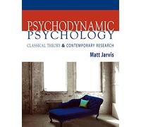 Psychodynamic Psychology: Classical Theory and Contemporary Research