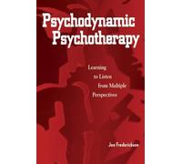 Psychodynamic Psychotherapy: Learning to Listen from Multiple Perspectives