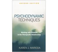 Psychodynamic Techniques, Second Edition : Working with Emotion in the Therapeutic Relationship