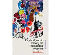 Psychodynamic Theory for Therapeutic Practice