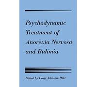 Psychodynamic Treatment of Anorexia Nervosa and Bulimia