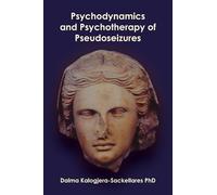 Psychodynamics and Psychotherapy of Pseudoseizures