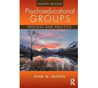 Psychoeducational Groups: Process and Practice