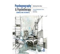 Psychogeography and Psychotherapy: connecting pathways