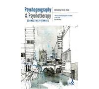 Psychogeography and Psychotherapy : Connecting pathways