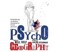 Psychogeography: Disentangling the Modern Conundrum of Psyche and Place