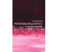 Psycholinguistics: A Very Short Introduction (Very Short Introductions)