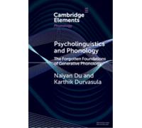 Psycholinguistics and Phonology : The Forgotten Foundations of Generative Phonology