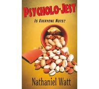Psycholo-Jest: Is Everyone Nuts?: A Historically Humorous Romp Through Psychology of the 1960s