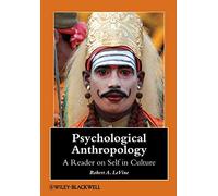 Psychological Anthropology: A Reader on Self in Culture (Wiley Blackwell Anthologies in Social and Cultural Anthropology)