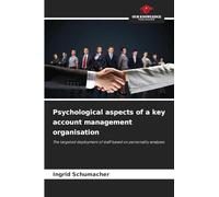 Psychological aspects of a key account management organisation: The targeted deployment of staff based on personality analyses
