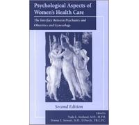 Psychological Aspects of Women's Health Care: The Interface between Psychiatry and Obstetrics and Gynecology