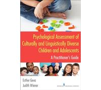Psychological Assessment of Culturally and Linguistically Diverse Children and Adolescents: A Practitioner's Guide
