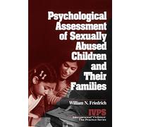Psychological Assessment of Sexually Abused Children and Their Families (Interpersonal Violence: The Practice Series)