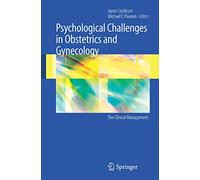 Psychological Challenges in Obstetrics and Gynecology: The Clinical Management