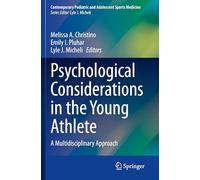 Psychological Considerations in the Young Athlete: A Multidisciplinary Approach (Contemporary Pediatric and Adolescent Sports Medicine)