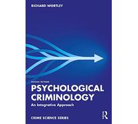 Psychological Criminology – An Integrative Approach (Crime Science Series)