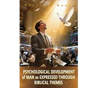 Psychological Development of Man As Expressed Through Biblical Themes