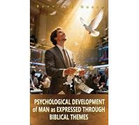 Psychological Development of Man As Expressed Through Biblical Themes
