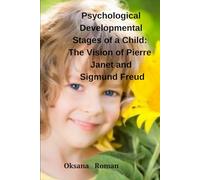 Psychological Developmental Stages of a Child: The Vision of Pierre Janet and Sigmund Freud