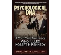 Psychological DNA: A Cold Case Analysis of Who Killed Robert F. Kennedy