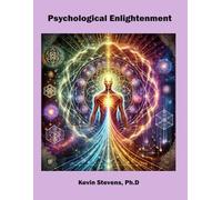 Psychological Enlightenment and the Role of Expository Principles: with Practical Exercises and Applications for Daily Spiritual Practice