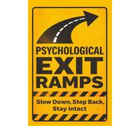 Psychological Exit Ramps: A Practical Guide to Non-Participation (The Liberty Truth Series)