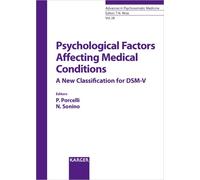 Psychological Factors Affecting Medical Conditions: A New Classification for DSM-V (Advances in Psychosomatic Medicine, 28)