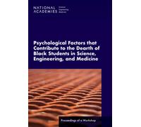 Psychological Factors That Contribute to the Dearth of Black Students in Science, Engineering, and Medicine