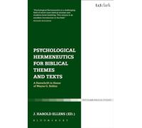 Psychological Hermeneutics for Biblical Themes and Text: A Festschrift in Honor of Wayne G. Rollins (T&t Clark Biblical Studies)