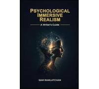 Psychological Immersive Realism: A Writer's Guide