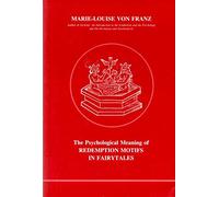 Psychological Meaning of Redemption Motifs in Fairy Tales (Studies in Jungian Psychology, 2)