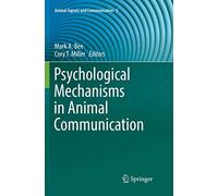 Psychological Mechanisms in Animal Communication: 5 (Animal Signals and Communication, 5)