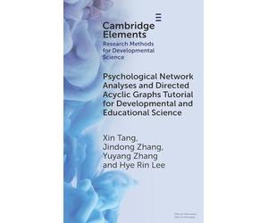 Psychological Network Analyses and Directed Acyclic Graphs Tutorial for Developmental and Educational Science (Elements in Research Methods for Developmental Science)