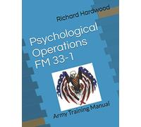 Psychological Operations FM 33-1: Army Training Manual