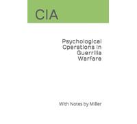 Psychological Operations in Guerrilla Warfare: With Notes by Miller