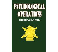 Psychological Operations - Principles and Case Studies