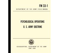 Psychological Operations -U.S. Army Doctrine FM 33-1: Department of the Army Field Manual June 1968